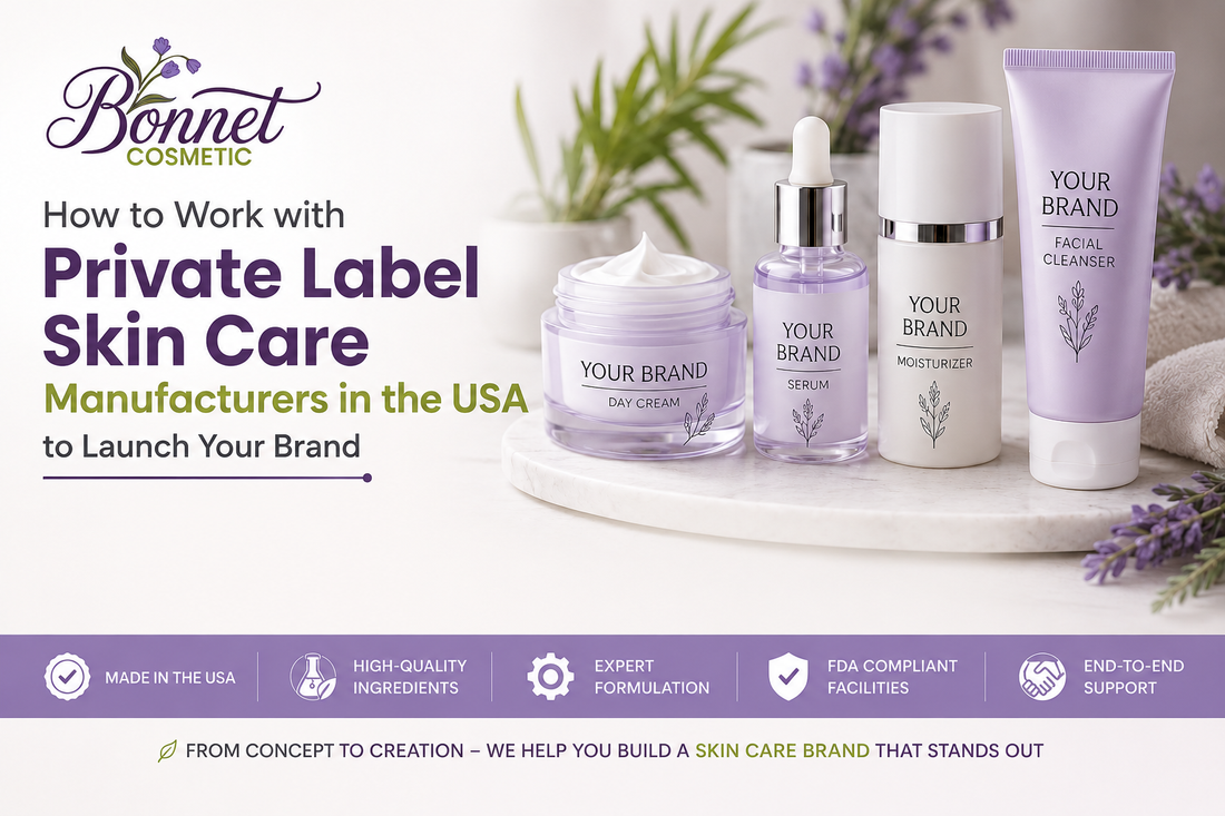 How to Work with Private Label Skin Care Manufacturers in the USA to Launch Your Brand