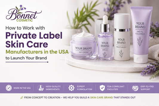 How to Work with Private Label Skin Care Manufacturers in the USA to Launch Your Brand